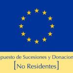 NON-RESIDENT EUROPEAN CITIZENS MAY REQUEST OVERPAID ON INHERITANCE AND DONATIONS TAX IN SPAIN
